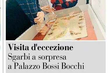 VISITA D’ECCEZIONE SGARBI A SORPRESA A PALAZZO BOSSI BOCCHI